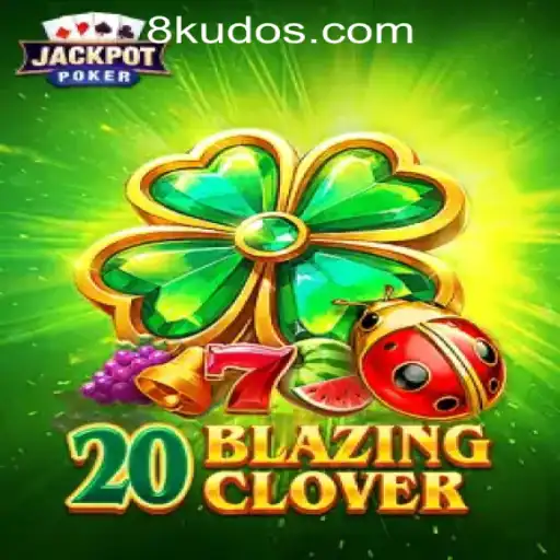 Exploring 20BlazingClover: An Engaging Addition to KUDOS8 Casino