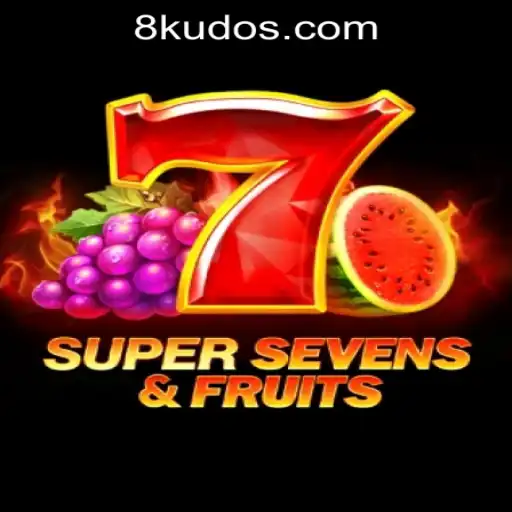 Explore the Thrilling World of 7SuperSevensFruits - A Top Pick at KUDOS8 Casino